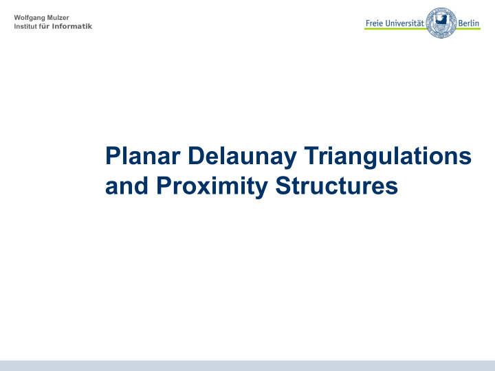 planar delaunay triangulations and proximity structures