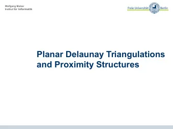 Planar Delaunay Triangulations  and Proximity Structures  Proximity Structures Given: a set P of n