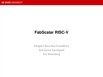 FabScalar RISC-V  Rangeen Basu Roy Chowdhury  Anil Kumar Kannepalli  Eric Rotenberg  FabScalar