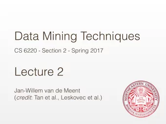 Data Mining Techniques  CS 6220 - Section 2 - Spring 2017  Lecture 2  Jan-Willem van de Meent (