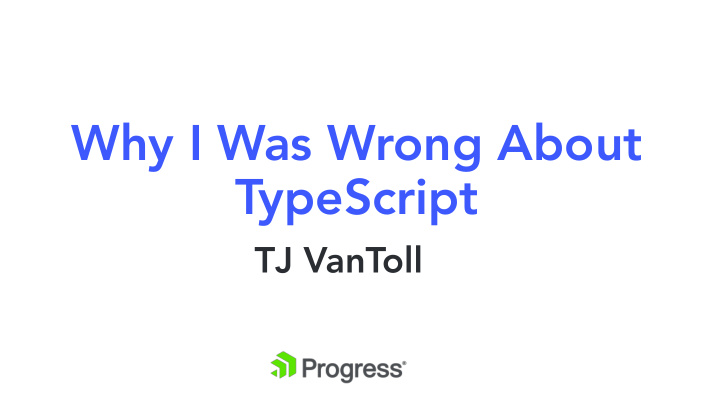 why i was wrong about typescript