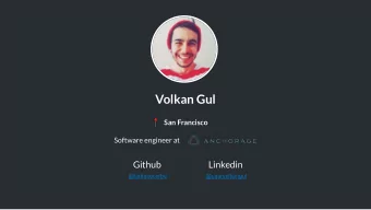 Volkan Gul  San Francisco  Software engineer at  Github  Linkedin  @birkasecorba  @ugurvolkangul