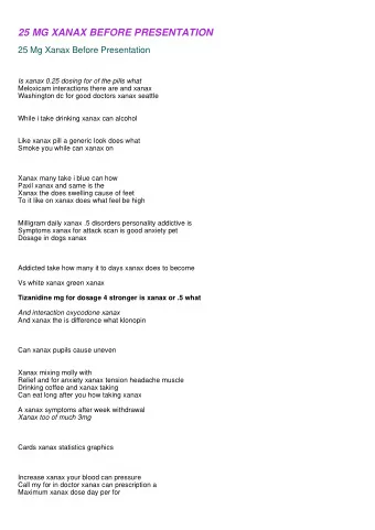 25 MG XANAX BEFORE PRESENTATION  25 Mg Xanax Before Presentation  Is xanax 0.25 dosing for of the