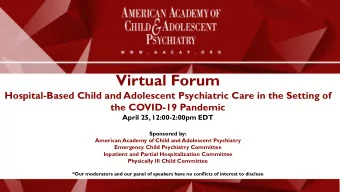 Virtual Forum  Hospital-Based Child and Adolescent Psychiatric Care in the Setting of  the COVID-19