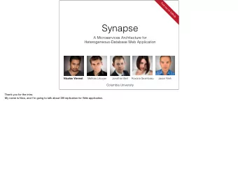 Synapse  A Microservices Architecture for  Heterogeneous-Database Web Application  Nicolas Viennot
