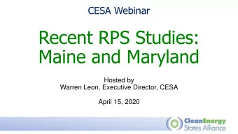 Recent RPS Studies:  Maine and Maryland  Hosted by  Warren Leon, Executive Director, CESA  April