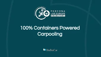 100% Containers Powered  Carpooling  Maxime Fouilleul  Database Reliability Engineer  BlaBlaCar -