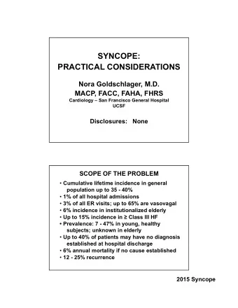 SYNCOPE:  PRACTICAL CONSIDERATIONS  Nora Goldschlager, M.D.  MACP, FACC, FAHA, FHRS  Cardiology