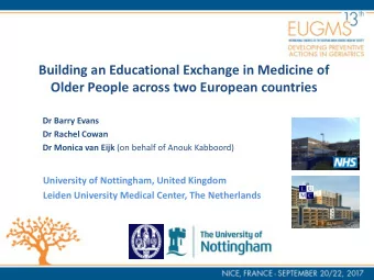 Older People across two European countries  Dr Barry Evans  Dr Rachel Cowan Dr Monica van Eijk (on
