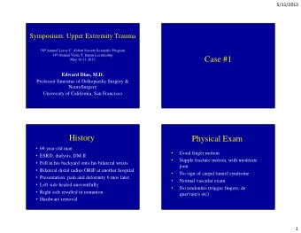 Case #1  May 10-11 2013  Edward Diao, M.D.  Professor Emeritus of Orthopaedic Surgery &amp;