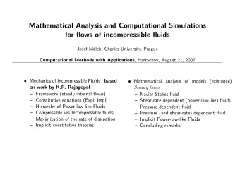Mathematical Analysis and Computational Simulations  for flows of incompressible fluids  Josef M