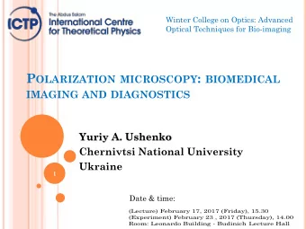P OLARIZATION MICROSCOPY : BIOMEDICAL IMAGING AND DIAGNOSTICS  Yuriy A. Ushenko  Chernivtsi