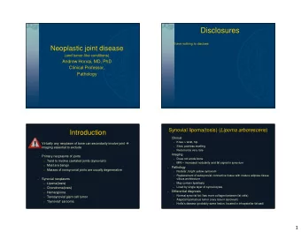 Disclosures  I have nothing to disclose.  Neoplastic joint disease  (and tumor-like conditions)