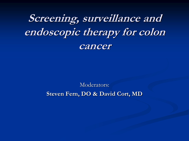 screening surveillance and endoscopic therapy for colon
