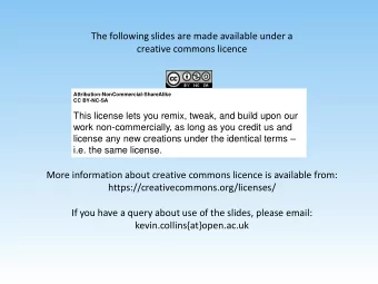 If you have a query about use of the slides, please email:  kevin.collins{at}open.ac.uk  Welcome to