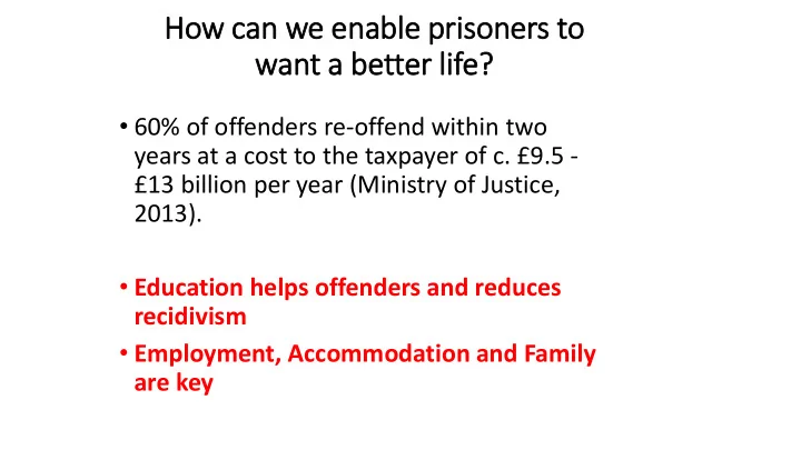 how can we enable pri risoners to want a better li life