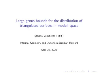Large genus bounds for the distribution of  triangulated surfaces in moduli space  Sahana Vasudevan