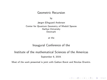 Geometric Recursion  by  Jrgen Ellegaard Andersen  Center for Quantum Geometry of Moduli Spaces