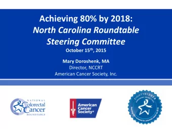 North Carolina Roundtable  Steering Committee October 15 th , 2015  Mary Doroshenk, MA  Director,