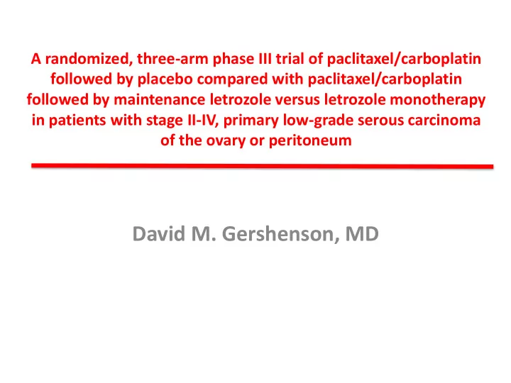 david m gershenson md rationale