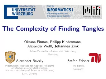 The Complexity of Finding Tangles  Oksana Firman, Philipp Kindermann, Alexander Wolff, Johannes