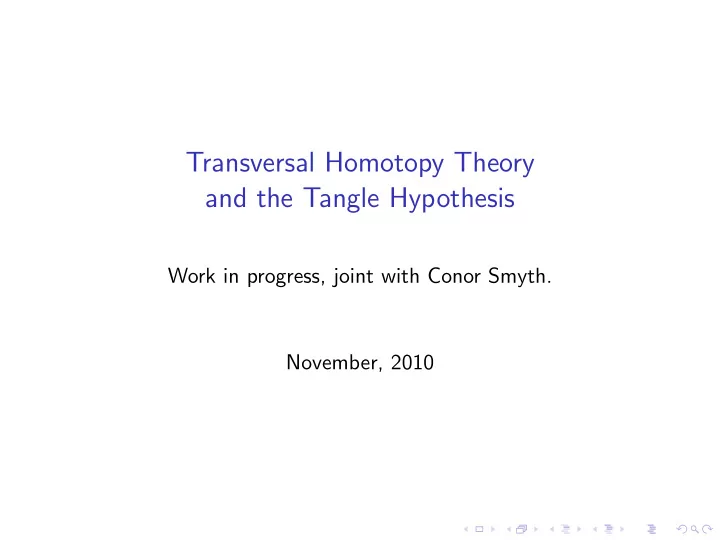 transversal homotopy theory and the tangle hypothesis