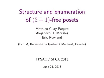 Structure and enumeration of (3 + 1) -free posets  Mathieu Guay-Paquet  Alejandro H. Morales  Eric