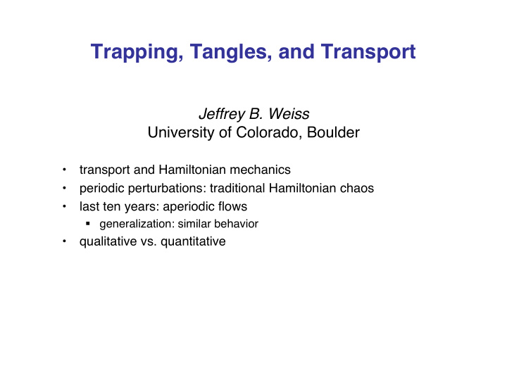 trapping tangles and transport