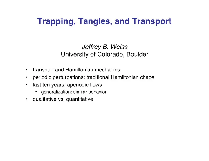 trapping tangles and transport