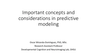 considerations in predictive  modeling  Oscar Miranda-Domnguez, PhD, MSc.  Research Assistant