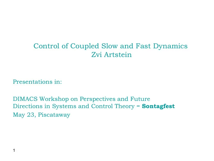 control of coupled slow and fast dynamics