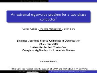 An extremal eigenvalue problem for a two-phase conductor 1  Carlos Conca , Rajesh Mahadevan , Leon