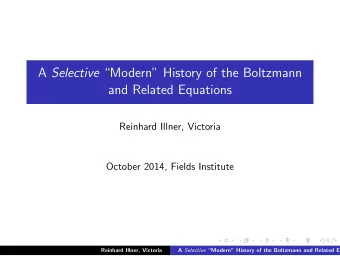 A Selective Modern History of the Boltzmann  and Related Equations  Reinhard Illner, Victoria