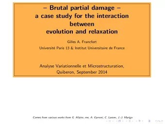 Brutal partial damage   a case study for the interaction  between  evolution and relaxation