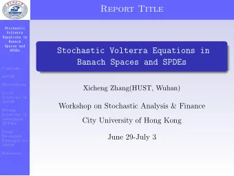 Report Title  Stochastic  Volterra  Equations in  Banach  Spaces and  Stochastic Volterra Equations