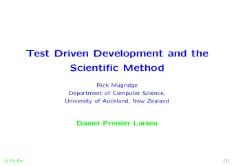 Test Driven Development and the  Scientific Method  Rick Mugridge  Department of Computer Science,