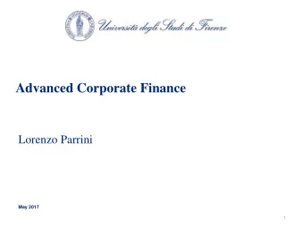 Advanced Corporate Finance  Lorenzo Parrini  May 2017  1  Introduction  Course structure  Course