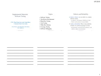 4/9/2018  Topics  Defects and Reliability  Supplemental Materials:  Software Testing Software