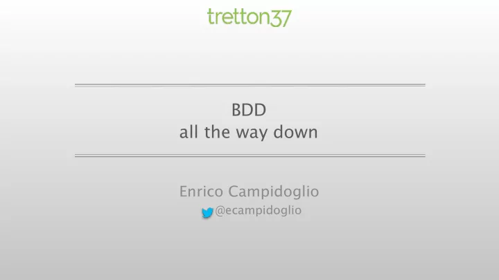 bdd all the way down
