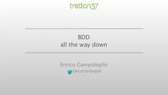 BDD   all the way down Enrico Campidoglio  @ecampidoglio   How to apply the principles and