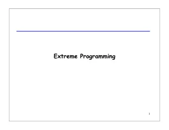 Extreme Programming  1  Extreme Programming   Waterfall model inspired by civil engineering
