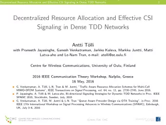 Decentralized Resource Allocation and Effective CSI  Signaling in Dense TDD Networks  Antti T