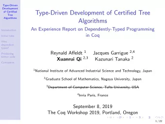Type-Driven Development of Certified Tree  of Certified  Tree  Algorithms  Algorithms  An