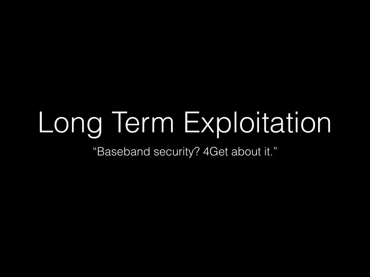 long term exploitation