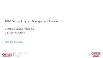 2020 Census Program Management Review  Decennial Census Programs  U.S. Census Bureau  January 26,