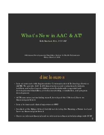 Wha t s Ne w in AAC &amp; AT  ?  K  e lly Rine ha rt, M.A., CCC-SL  P  19th Annua l De ve lo pme