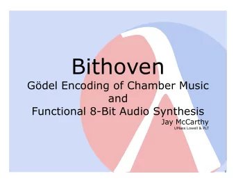 Bithoven  Gdel Encoding of Chamber Music  and  Functional 8-Bit Audio Synthesis  Jay McCarthy