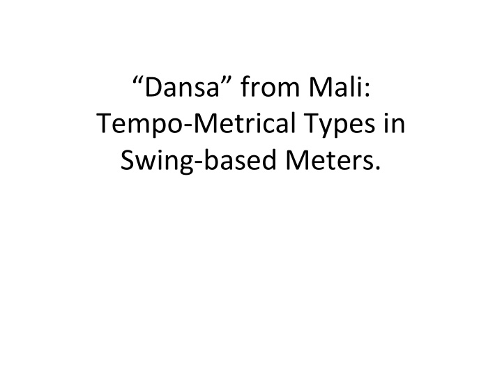 dansa from mali tempo metrical types in swing based meters