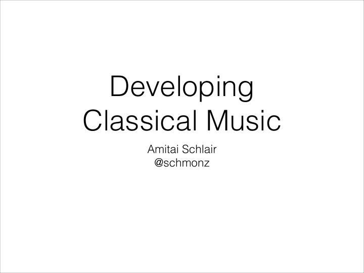 developing classical music