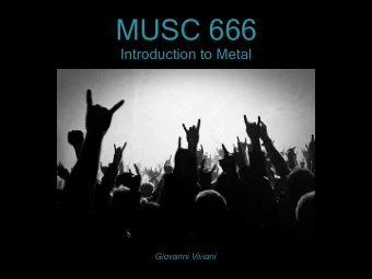 MUSC 666   Introduction to Metal  Giovanni Viviani MUSC 666   Syllabus MUSC 666   Syllabus